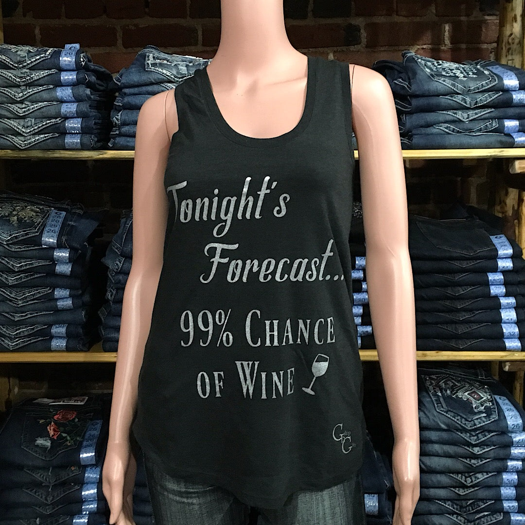 Tonight's Forecast, 99% Chance of Wine Tank-Graphic Tank-Gallop 'n Glitz-Gallop 'n Glitz- Women's Western Wear Boutique, Located in Grants Pass, Oregon