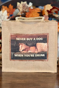 "Never Buy A Dog When You're Drunk" Tote Bag-Handbags & Accessories-Janas Flannels-Gallop 'n Glitz- Women's Western Wear Boutique, Located in Grants Pass, Oregon