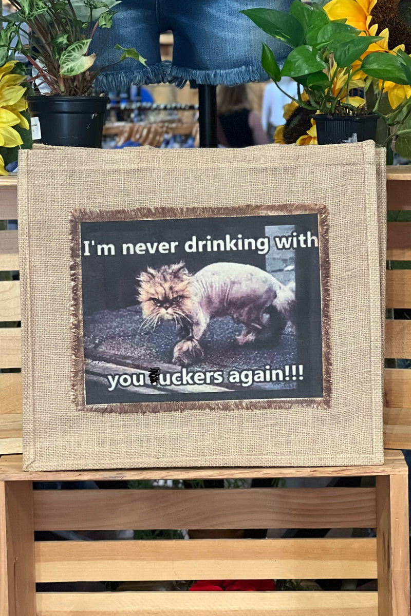 "I'm Never Drinking With You..." Tote Bag-Handbags & Accessories-Janas Flannels-Gallop 'n Glitz- Women's Western Wear Boutique, Located in Grants Pass, Oregon