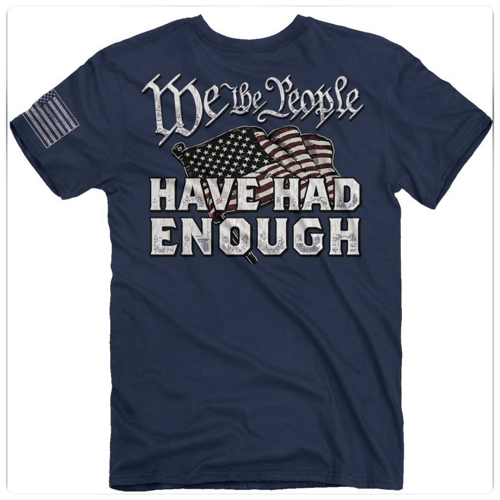 "We The People Have Had Enough" Tee-Men's Graphic Tee-Buck Wear-Gallop 'n Glitz- Women's Western Wear Boutique, Located in Grants Pass, Oregon