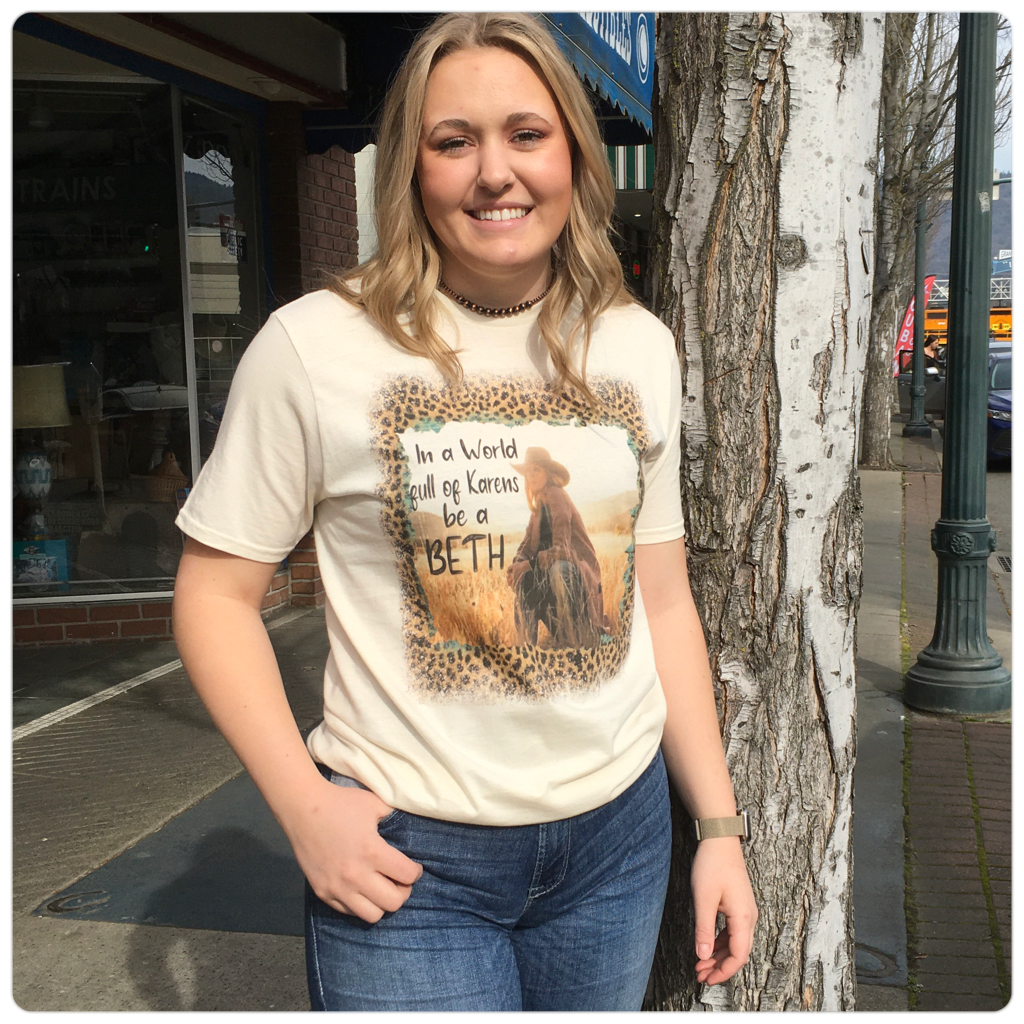 In A World Full of Karens, Be A Beth Tee-top-J Coons-Gallop 'n Glitz- Women's Western Wear Boutique, Located in Grants Pass, Oregon