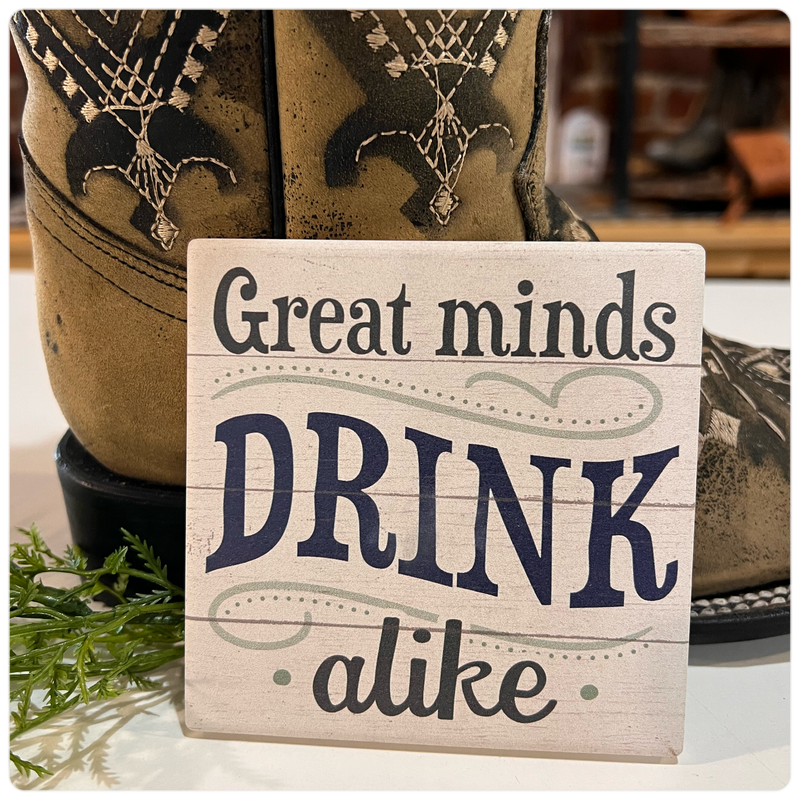 Great Minds Drink Alike Square House Coaster-Gift-Carson-Gallop 'n Glitz- Women's Western Wear Boutique, Located in Grants Pass, Oregon